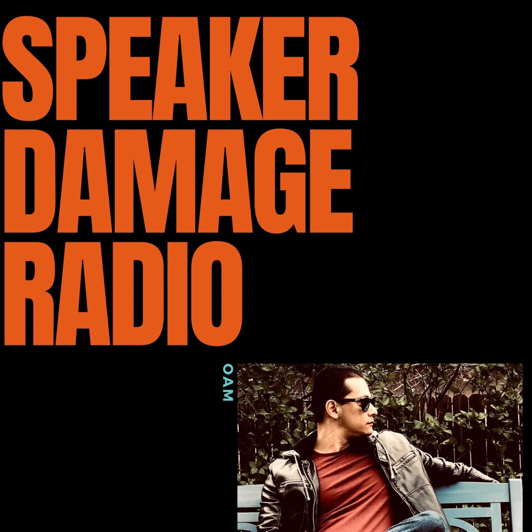 OAM-SPEAKER DAMAGE RADIO Ep. 104